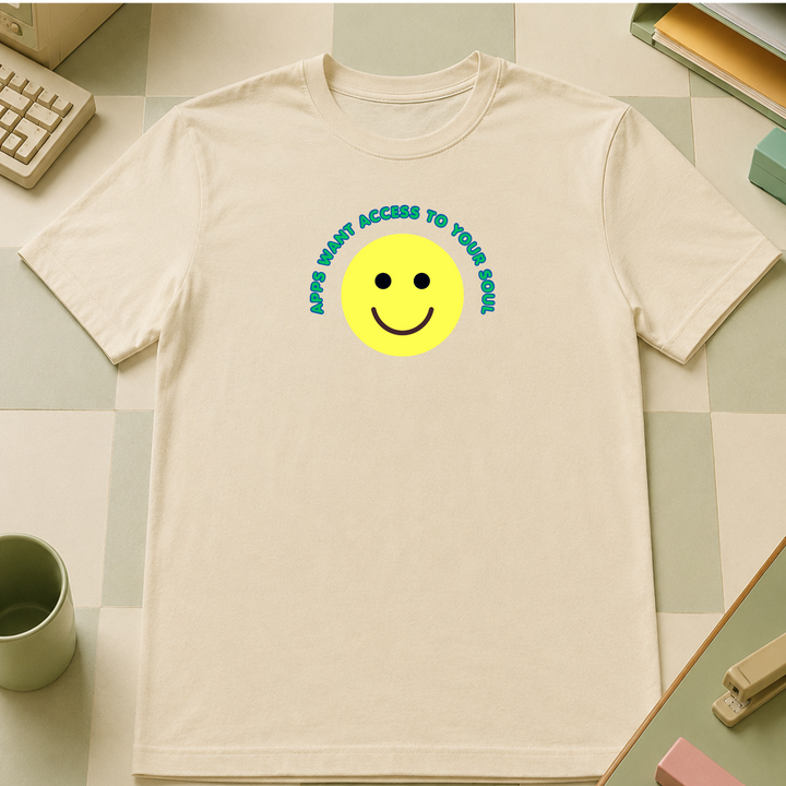 Apps Want Access To Your Soul | Unisex Tee