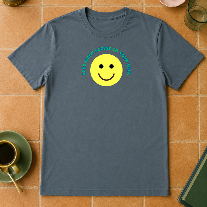 Apps Want Access To Your Soul | Unisex Tee