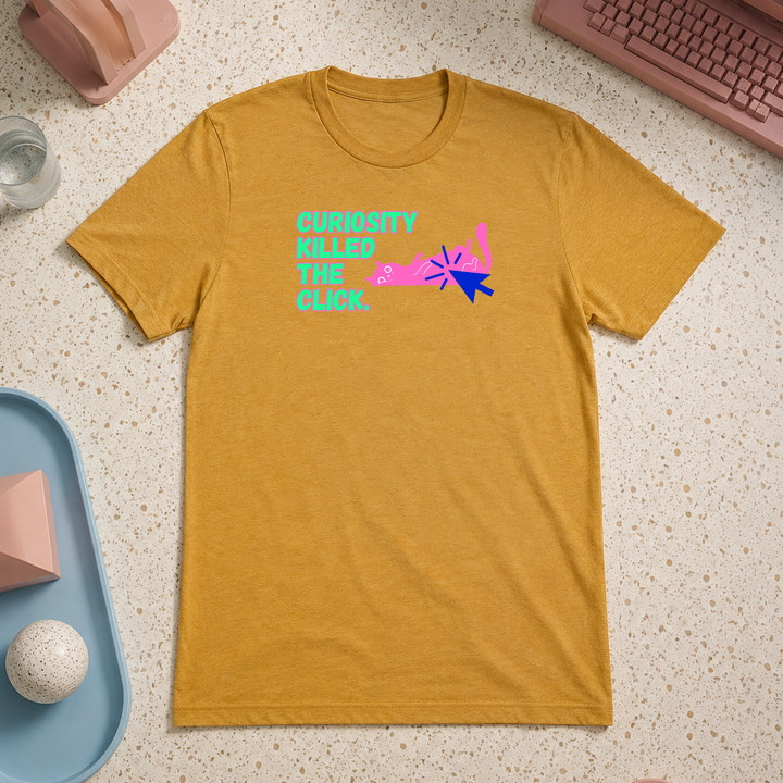 Curiosity Killed The Click | Unisex Tee