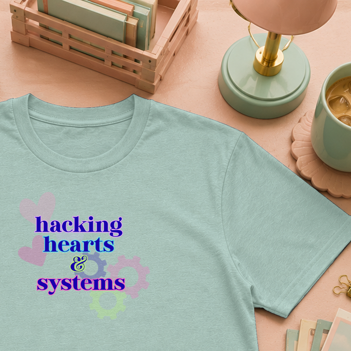 Hacking Hearts &amp; Systems