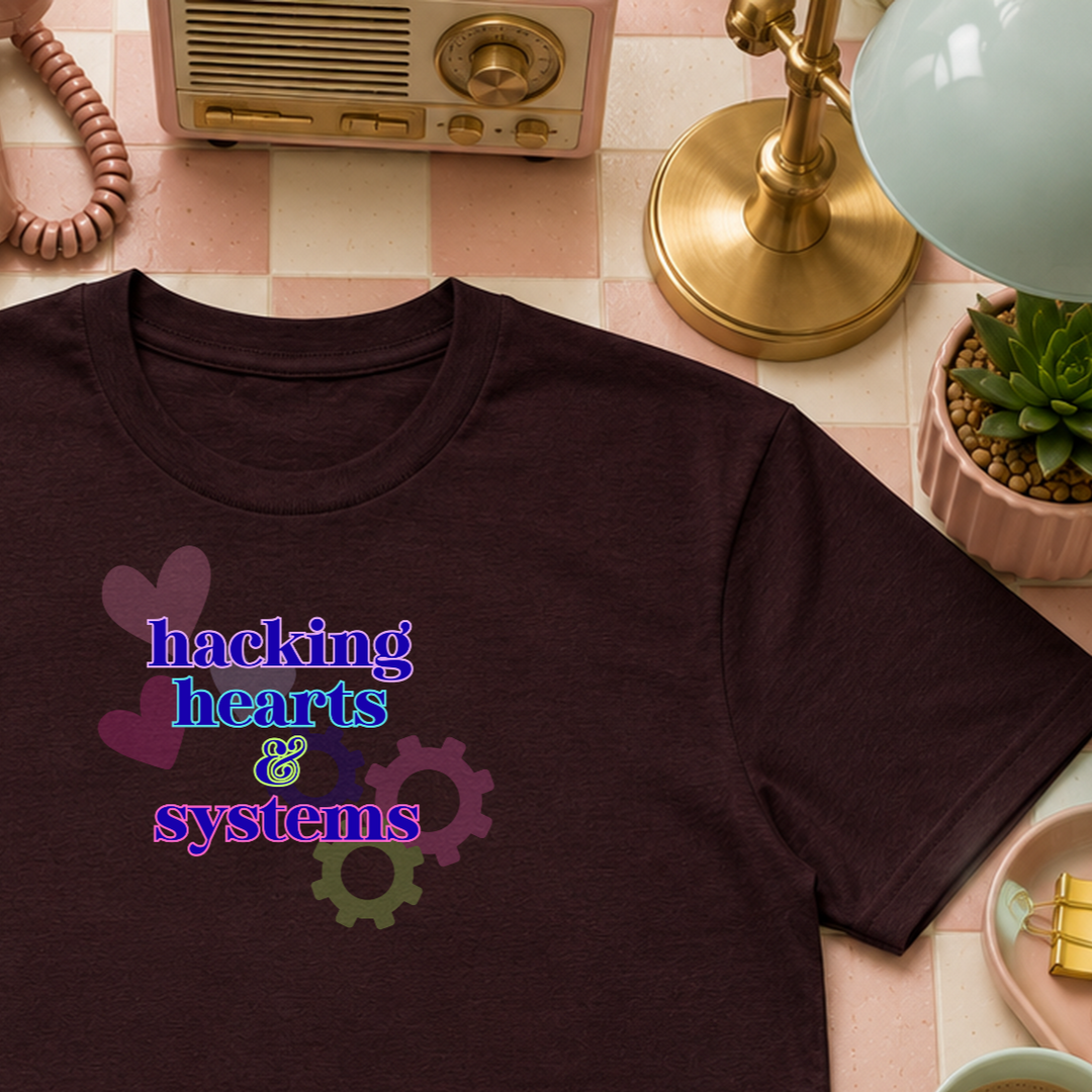 Hacking Hearts &amp; Systems