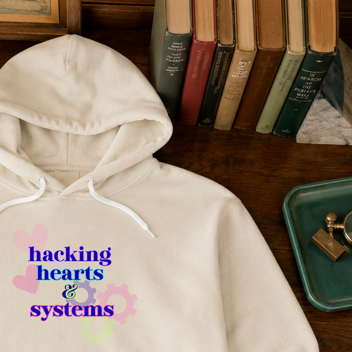 Hacking Hearts &amp; Systems