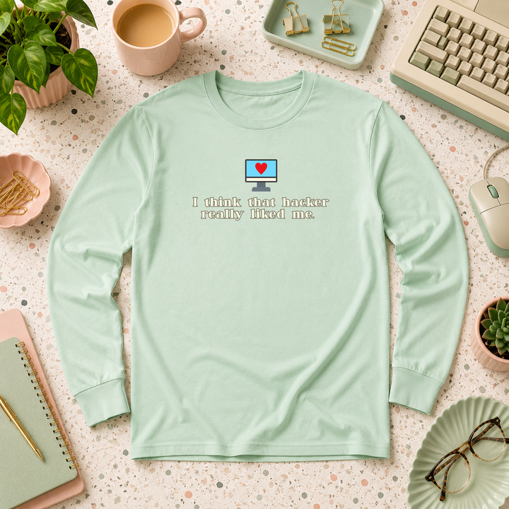 I Think That Hacker Really Liked Me | Long Sleeve Unisex Tee