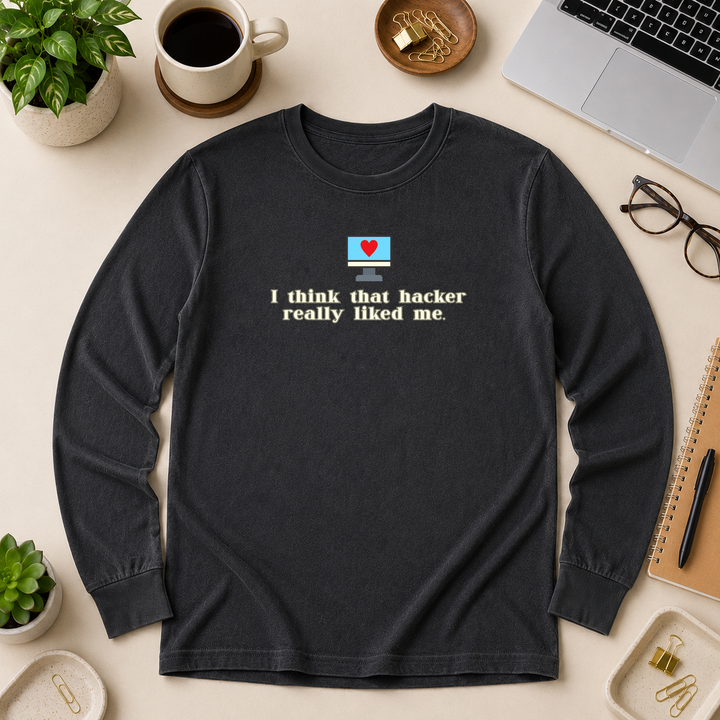I Think That Hacker Really Liked Me | Long Sleeve Unisex Tee