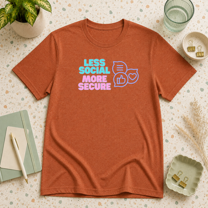 Less Social More Secure | Unisex Tee