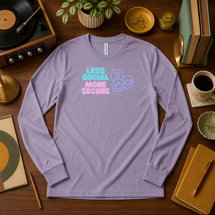 Less Social More Secure | Long Sleeve Unisex Tee