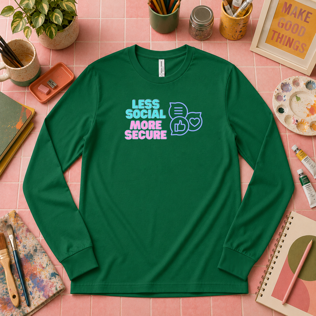 Less Social More Secure | Long Sleeve Unisex Tee