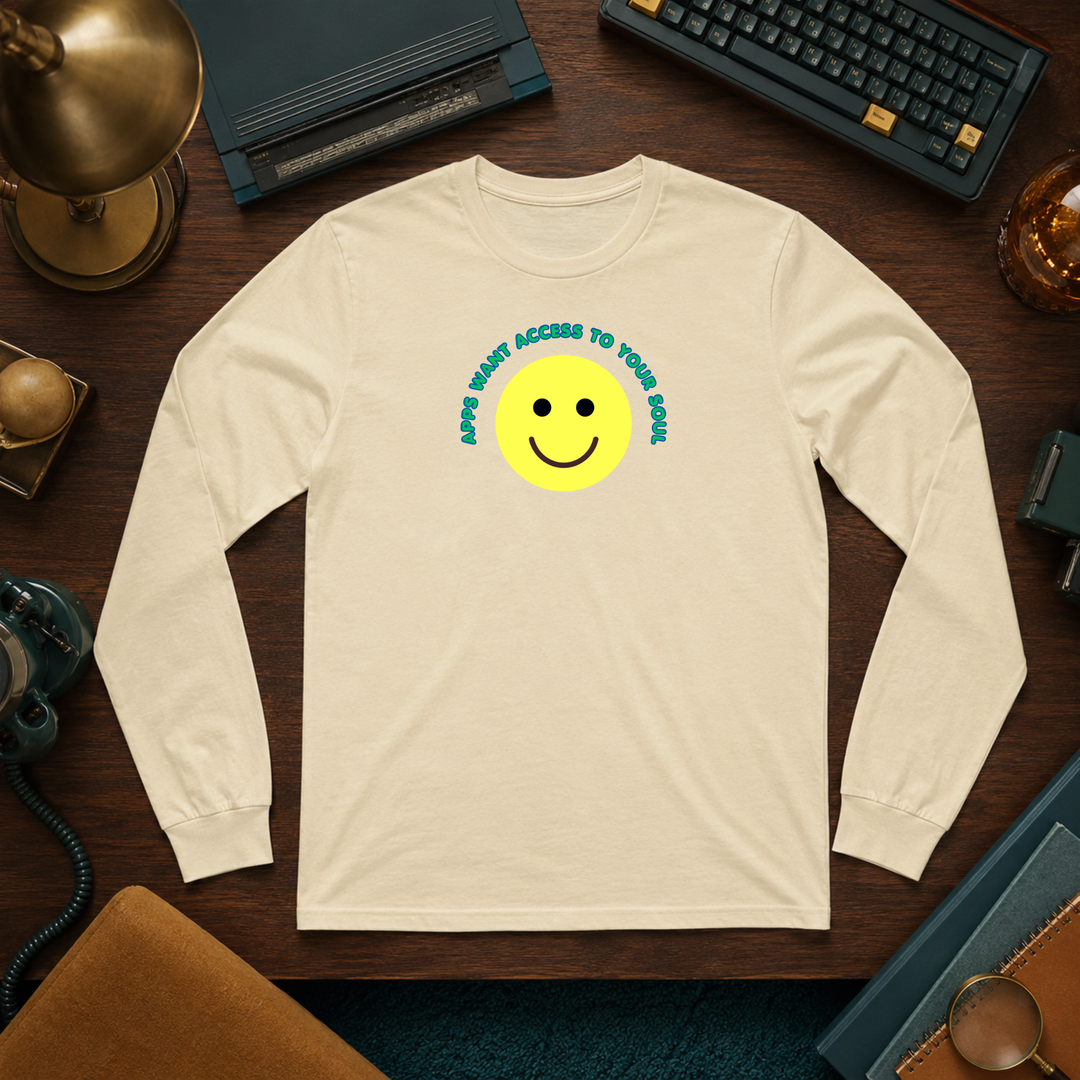 Apps Want Access To Your Soul | Long Sleeve Unisex Tee