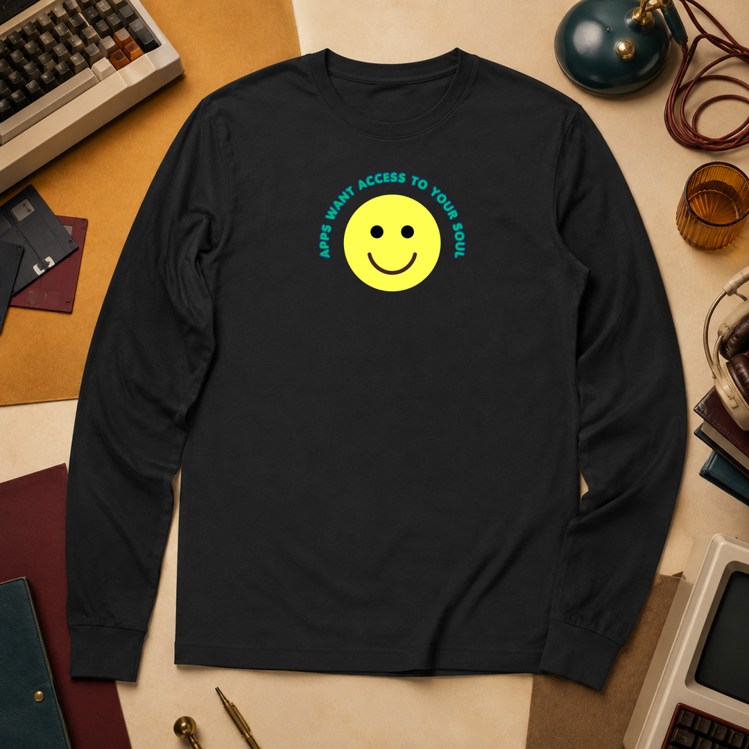 Apps Want Access To Your Soul | Long Sleeve Unisex Tee